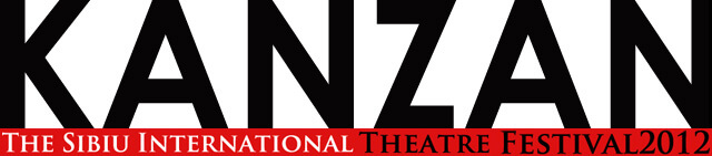 KANZAN SIBIU INTERNATIONAL THEATRE FESTIVAL2012